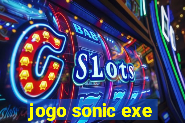 jogo sonic exe